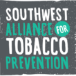 Southwest Alliance For Tobacco Prevention