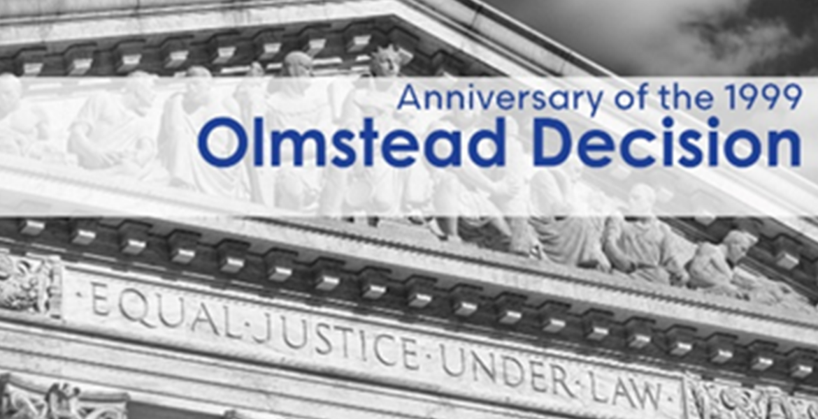 The Right to Live in the Community: Commemorating 25 Years of the Olmstead Decision
