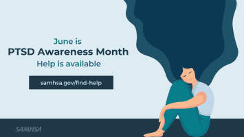 SAMHSA Recognizes Posttraumatic Stress Disorder Awareness Month
